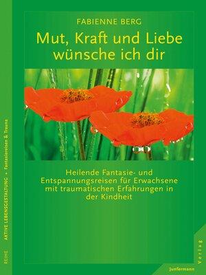 cover image of Mut, Kraft und Liebe wünsche ich dir